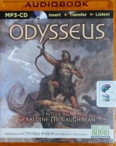 Odysseus written by Geraldine McCaughrean performed by Full Cast Dramatisation on MP3 CD (Unabridged)